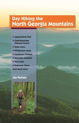Day Hiking the North Georgia Mountains - Jim Parham