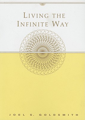 Living the Infinite Way - Joel S. Goldsmith