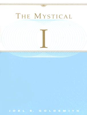 The Mystical I - Joel S. Goldsmith