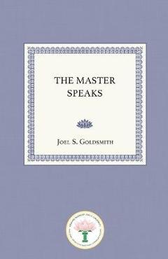 Poza produsului The Master Speaks - Joel S. Goldsmith