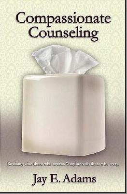 Compassionate Counseling - Jay E. Adams