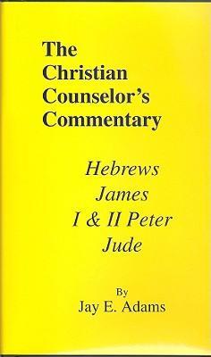 Hebrews, James, I & II Peter, and Jude - Jay E. Adams