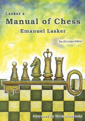 Lasker's Manual of Chess - Emanuel Lasker
