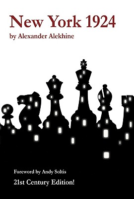 New York 1924, 21st Century Edition - Alexander Alekhine