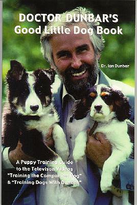Doctor Dunbar's Good Little Dog Book - Ian Dunbar