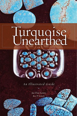 Coperta cărții 'Turquoise Unearthed: An Illustrated Guide an Illustrated Guide - Joe Dan Lowry'