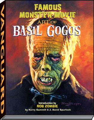 Famous Monster Movie Art of Basil Gogos - Kerry Gammill