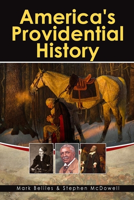 America's Providential History: Biblical Principles of Education, Government, Politics, Economics, and Family Life (Revised and Expanded Version) - Stephen Mcdowell