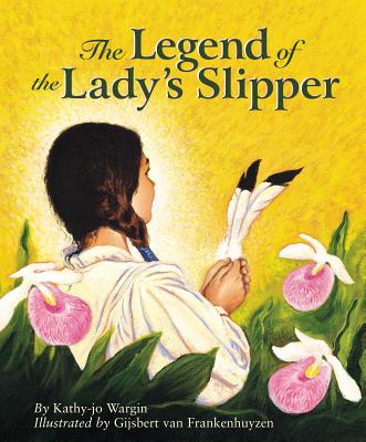 The Legend of the Lady's Slipper - Kathy-jo Wargin