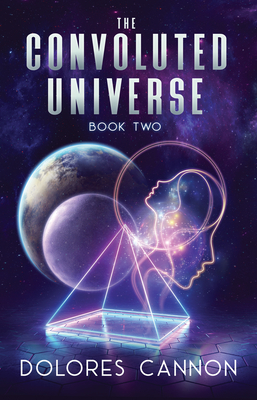 The Convoluted Universe: Book Two - Dolores Cannon