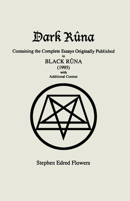 Dark R�na: Containing the Complete Essays Originally Published in Black R�na (1995) - Stephen Edred Flowers