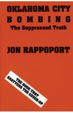 Oklahoma City Bombing: The Suppressed Truth - Jon Rappoport