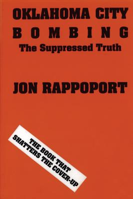 Oklahoma City Bombing: The Suppressed Truth - Jon Rappoport