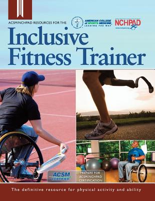 ACSM/NCHPAD Resources for the Inclusive Fitness Trainer - Cary Wing