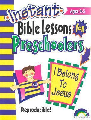 Instant Bible Lessons: I Belong to Jesus: Preschoolers - Rainbow