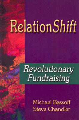 Relationshift: Revolutionary Fundraising - Steve Chandler