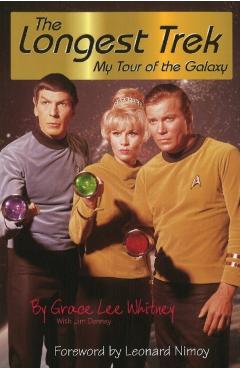 The Longest Trek: My Tour of the Galaxy - Grace Lee Whitney