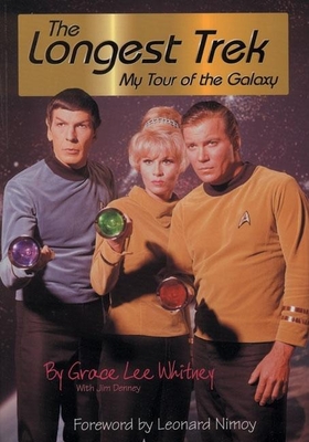 The Longest Trek: My Tour of the Galaxy - Grace Lee Whitney