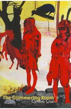 Poza produsului The Glimmering Room - Cynthia Cruz