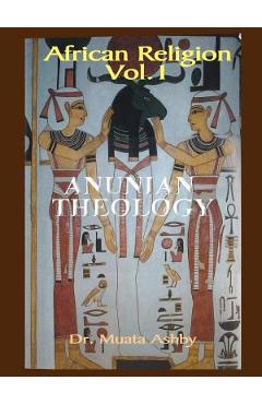 Poza produsului African Religion Volume 1: Anunian Theology & the Mysteries of Ra - Muata Ashby