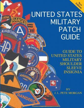 United States Military Patch Guide-Military Shoulder Sleeve Insignia - J. L. Pete Morgan