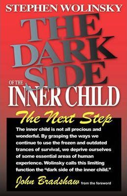 The Dark Side of the Inner Child - Stephen Wolinsky