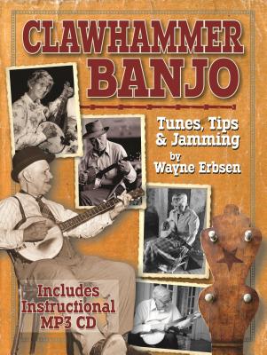 Clawhammer Banjo Tunes, Tips & Jamming - Wayne Erbsen