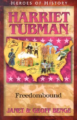 Harriet Tubman: Freedombound - Janet Benge