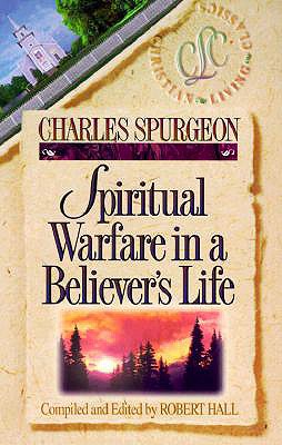 Spiritual Warfare in a Believer's Life - Charles Haddon Spurgeon