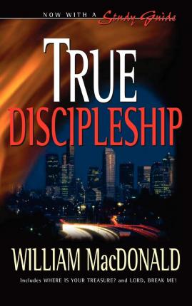 True Discipleship - William Macdonald
