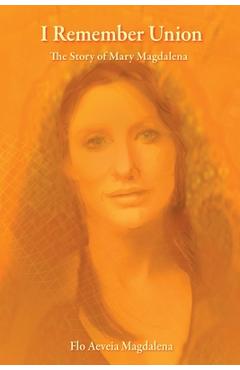Coperta cărții 'I Remember Union: The Story of Mary Magdalena - Jayn Stewart'