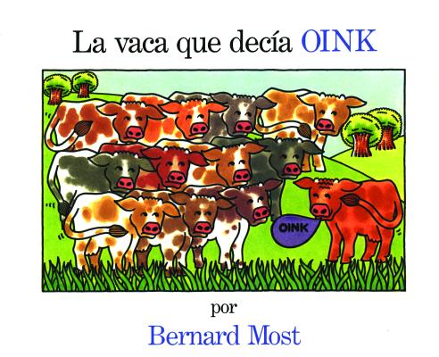 La Vaca Que Decia Oink = The Cow That Went Oink - Bernard Most