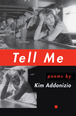 Tell Me - Kim Addonizio