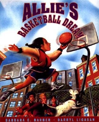 Allie's Basketball Dream - Barbara Barber