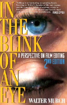 In the Blink of an Eye: A Perspective on Film Editing - Walter Murch