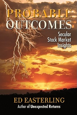 Probable Outcomes: Secular Stock Market Insights - Ed Easterling