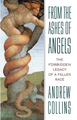 From the Ashes of Angels: The Forbidden Legacy of a Fallen Race - Andrew Collins