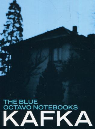 Blue Octavo Notebooks - Franz Kafka