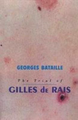 Trials of Gilles de Rais - Georges Bataille