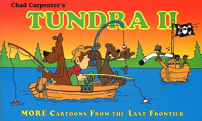 Tundra II: More Cartoons from the Last Frontier - Chad Carpenter