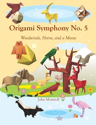 Origami Symphony No. 5: Woodwinds, Horns, and a Moose - John Montroll