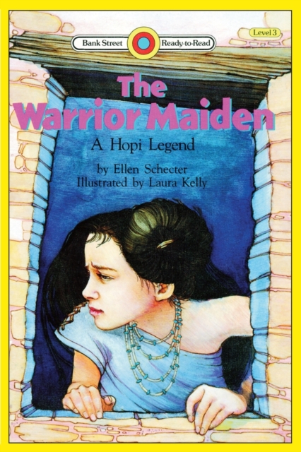 The Warrior Maiden, a Hopi Legend: Level 3 - Ellen Schecter