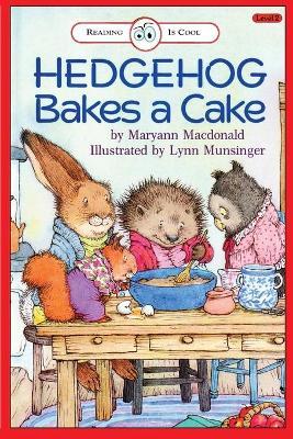 Hedgehog Bakes a Cake: Level 2 - Maryann Macdonald