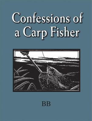 Confessions of a Carp Fisher - B. B