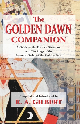 The Golden Dawn Companion - R. A. Gilbert