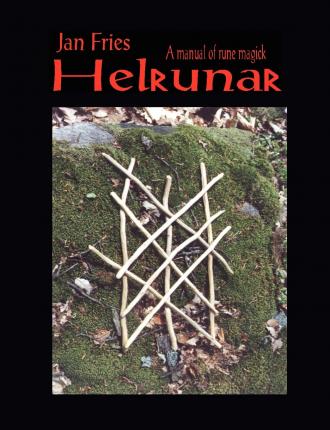 Helrunar: A Manual of Rune Magick - Jan Fries