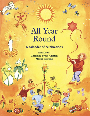 All Year Round: Christian Calendar of Celebrations - Ann Druitt