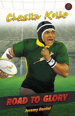 Poza produsului Road to Glory - Cheslin Kolbe - Jeremy Daniel