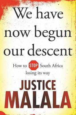 We Have Now Begun Our Descent - Justice Malala