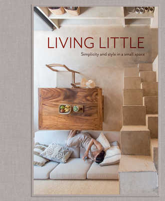 Living Little: Simplicity and Style in a Small Space - Hannah Jenkins